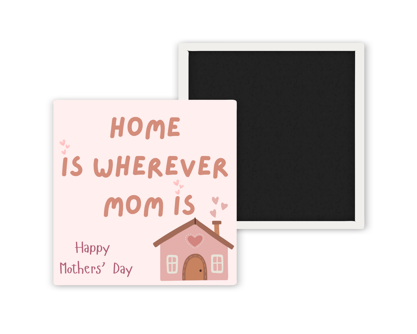 Home Is Wherever Mom Is – Happy Mother’s Day