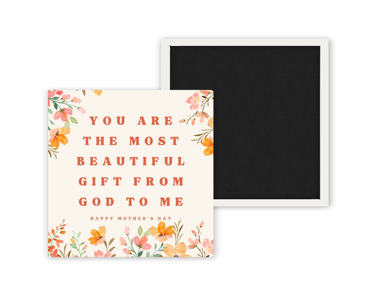 You Are The Most Beautiful Gift From God